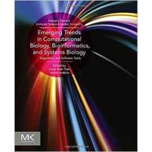 Emerging Trends In Computational Biology, Bioinformatics, And Systems Biology: Algorithms and Software Tools (Paperback - 2015)