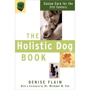 The Holistic Dog Book: Canine Care for the 21st Century (Paperback - 2003)