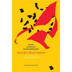 Anarchy's Brief Summer: The Life and Death of Buanaventura Durruti (Hardcover - 2019)