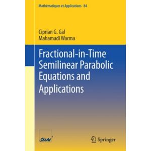 Fractional-In-Time Semilinear Parabolic Equations and Applications (Paperback - 2020)