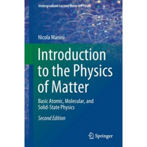 Introduction to the Physics of Matter: Basic Atomic, Molecular, and Solid-State Physics; Ed. 2 (Paperback - 2020)