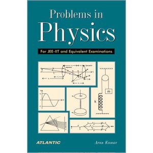 Problems in Physics: For JEE-IIT and Equivalent Examinations, Vol. 1 (Hardbound - 2016)