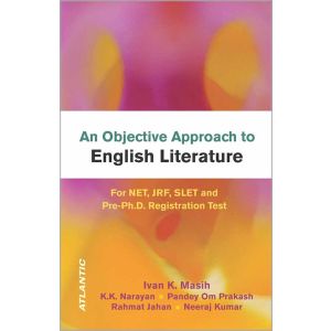 An Objective Approach to English Literature for NET, JRF, SLET and Pre-Ph.D. Registration Test (Paperback - 2022)