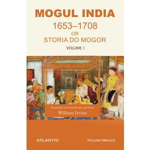 MOGUL INDIA OR STORIA DO MOGOR (1653-1708) VOL 01 (Hardbound-2022)