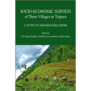 Socio-Economic Surveys of Three Villages in Tripura: A Study of Agrarian Relations (Hardbound - 2019)